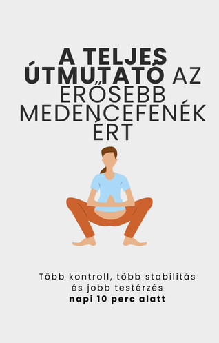 A medencefenék erősítésének teljes útmutatója (PDF)